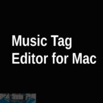 Download Music Tag Editor for MacOSX