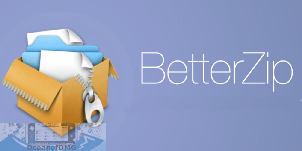 BetterZip 2021 for Mac Free Download-OceanofDMG.com