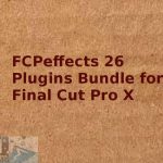 FCPeffects 26 Plugins Bundle for Final Cut Pro X Free Download-OceanofDMG.com